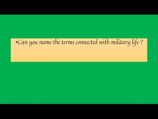 Can you name the terms connected with military life ?