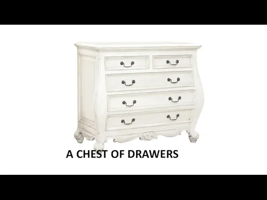 A CHEST OF DRAWERS