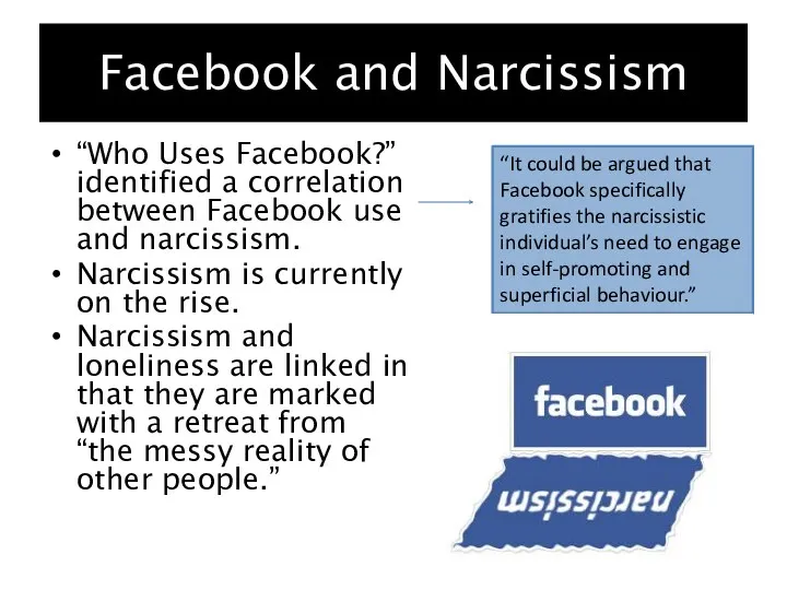 Facebook and Narcissism “Who Uses Facebook?” identified a correlation between
