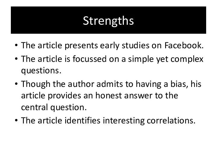 Strengths The article presents early studies on Facebook. The article