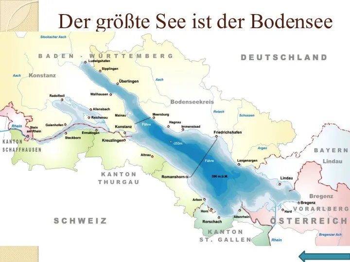 Der größte See ist der Bodensee