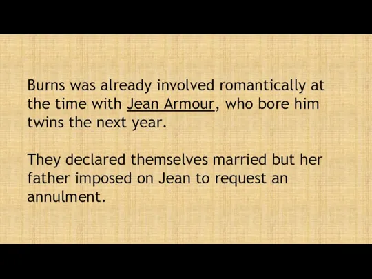 Burns was already involved romantically at the time with Jean