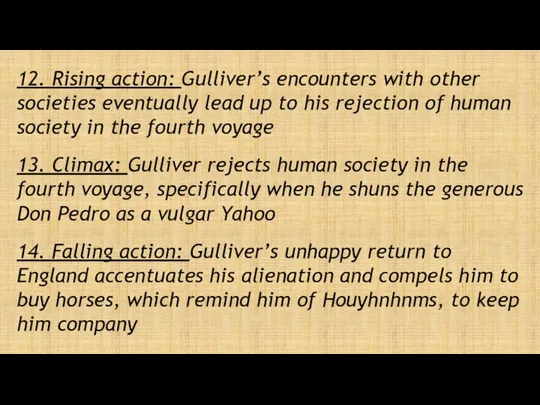 12. Rising action: Gulliver’s encounters with other societies eventually lead