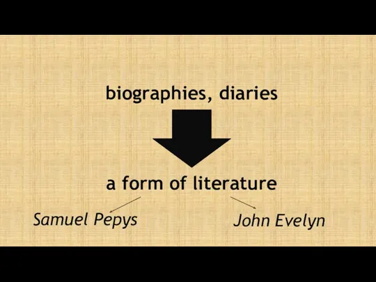biographies, diaries a form of literature Samuel Pepys John Evelyn