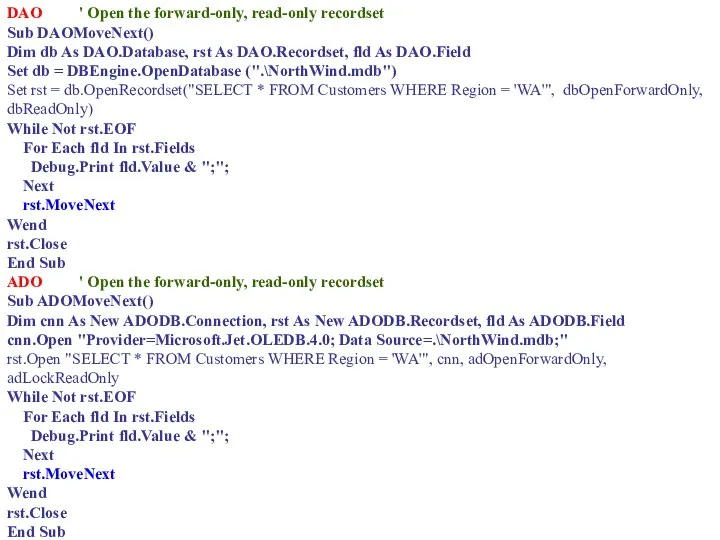 DAO ' Open the forward-only, read-only recordset Sub DAOMoveNext() Dim