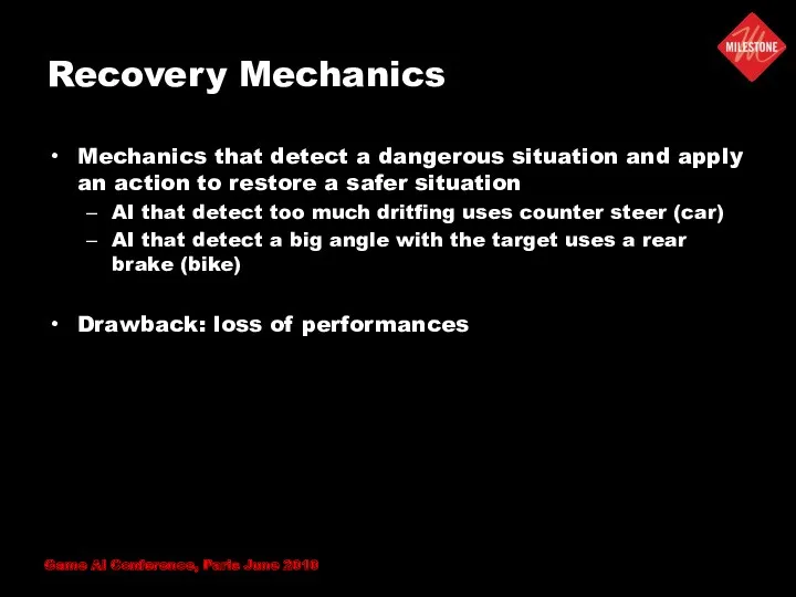 Recovery Mechanics Mechanics that detect a dangerous situation and apply