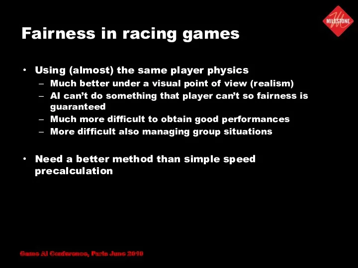 Fairness in racing games Using (almost) the same player physics