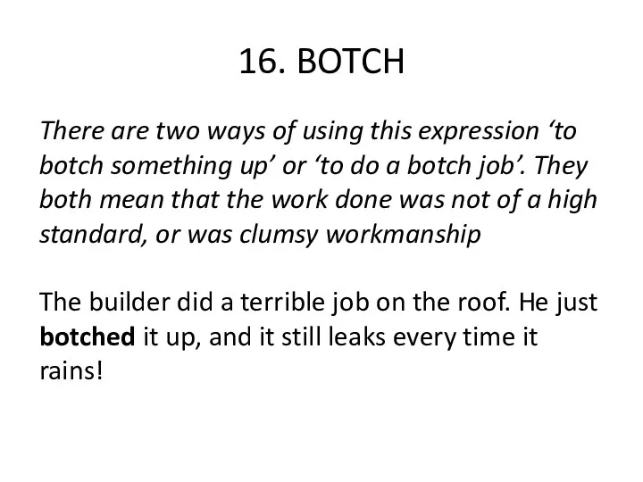 16. BOTCH There are two ways of using this expression