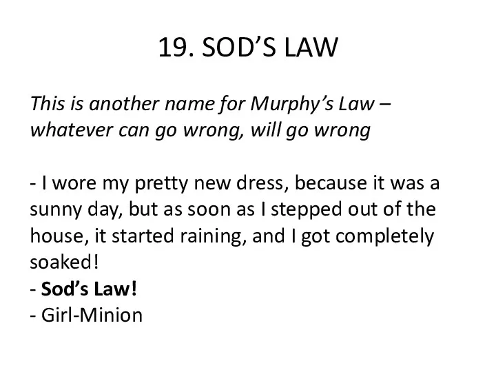 19. SOD’S LAW This is another name for Murphy’s Law