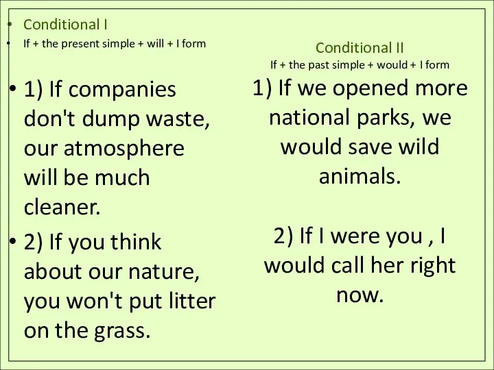 Conditional I If + the present simple + will +