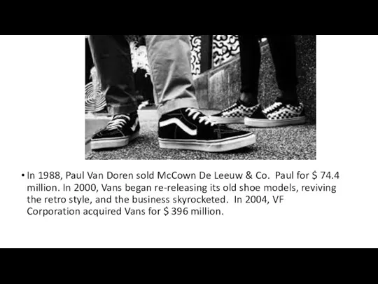 In 1988, Paul Van Doren sold McCown De Leeuw & Co. Paul for