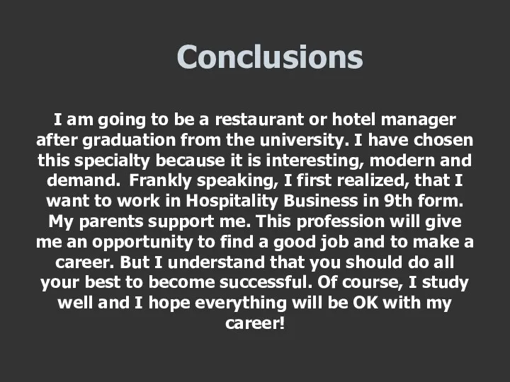 Conclusions I am going to be a restaurant or hotel