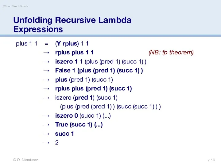 © O. Nierstrasz PS — Fixed Points 7. Unfolding Recursive Lambda Expressions