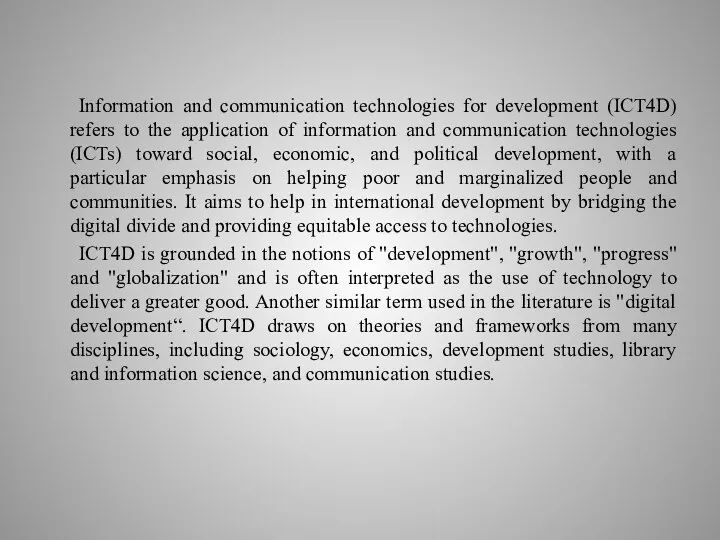 Information and communication technologies for development (ICT4D) refers to the