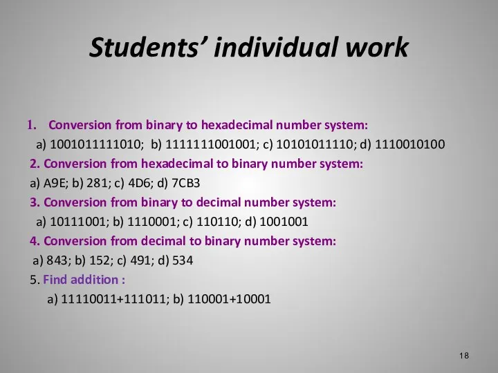 Students’ individual work Conversion from binary to hexadecimal number system: