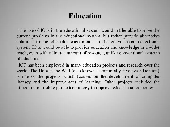 Education The use of ICTs in the educational system would