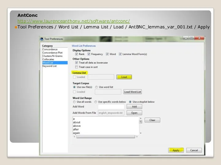 AntConc http://www.laurenceanthony.net/software/antconc/ Tool Preferences / Word List / Lemma List / Load / AntBNC_lemmas_var_001.txt / Apply