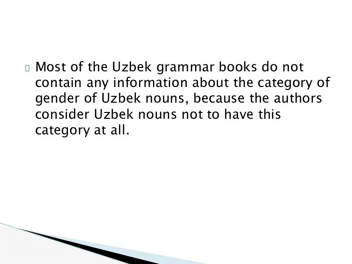 Most of the Uzbek grammar books do not contain any