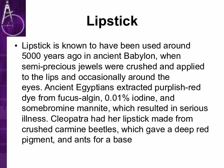 Lipstick Lipstick is known to have been used around 5000