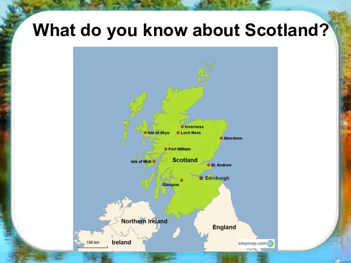 What do you know about Scotland?