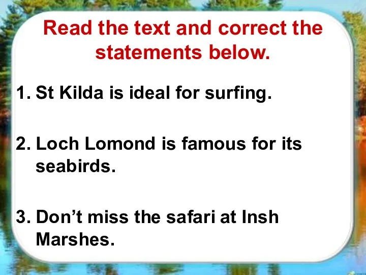 Read the text and correct the statements below. St Kilda