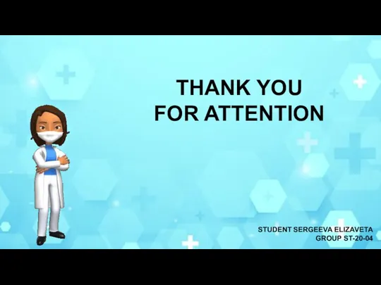 THANK YOU FOR ATTENTION STUDENT SERGEEVA ELIZAVETA GROUP ST-20-04