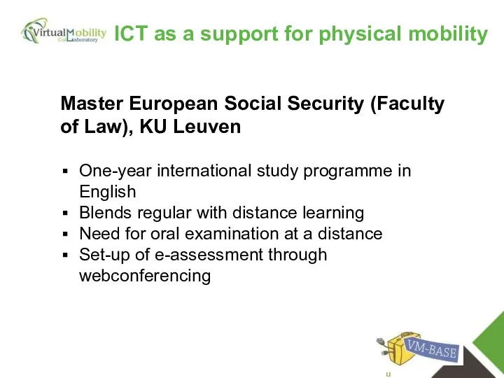 vmcolab.eu Master European Social Security (Faculty of Law), KU Leuven One-year international study
