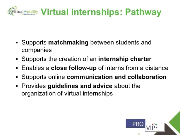 vmcolab.eu Virtual internships: Pathway Supports matchmaking between students and companies Supports the creation