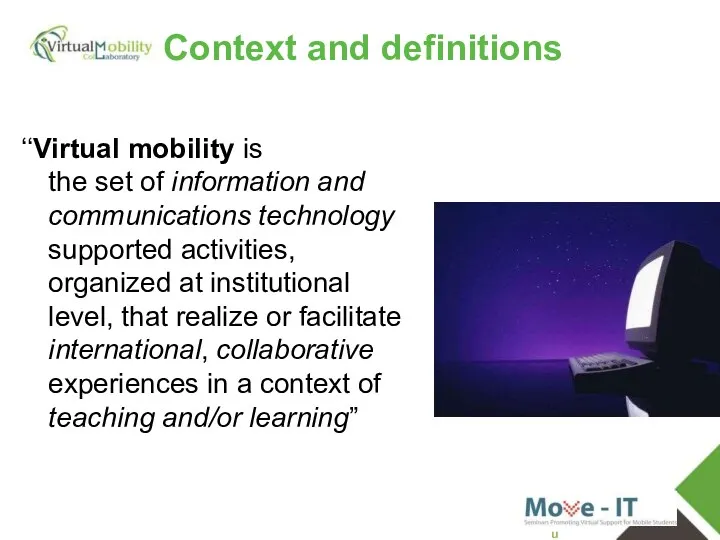 vmcolab.eu Context and definitions ‘‘Virtual mobility is the set of information and communications