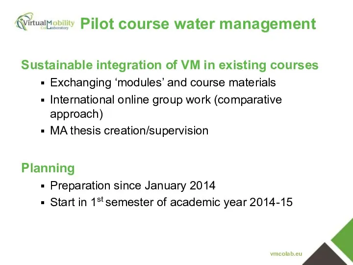Sustainable integration of VM in existing courses Exchanging ‘modules’ and course materials International