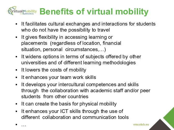 vmcolab.eu It facilitates cultural exchanges and interactions for students who do not have