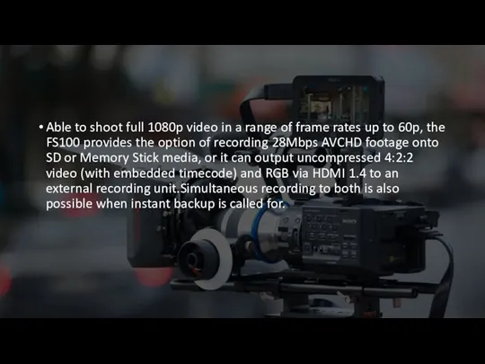 Able to shoot full 1080p video in a range of