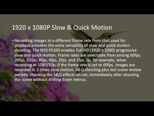 1920 x 1080P Slow & Quick Motion Recording images at