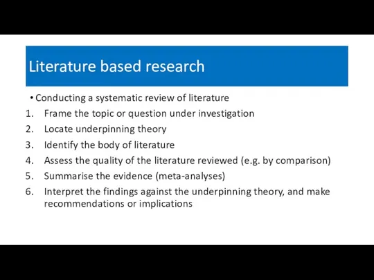 Literature based research Conducting a systematic review of literature Frame