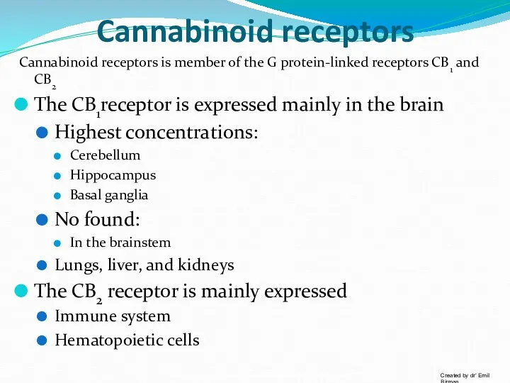Cannabinoid receptors Cannabinoid receptors is member of the G protein-linked