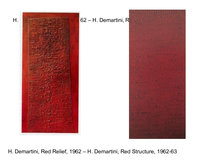 H. Demartini, Red Relief, 1962 – H. Demartini, Red Structure,
