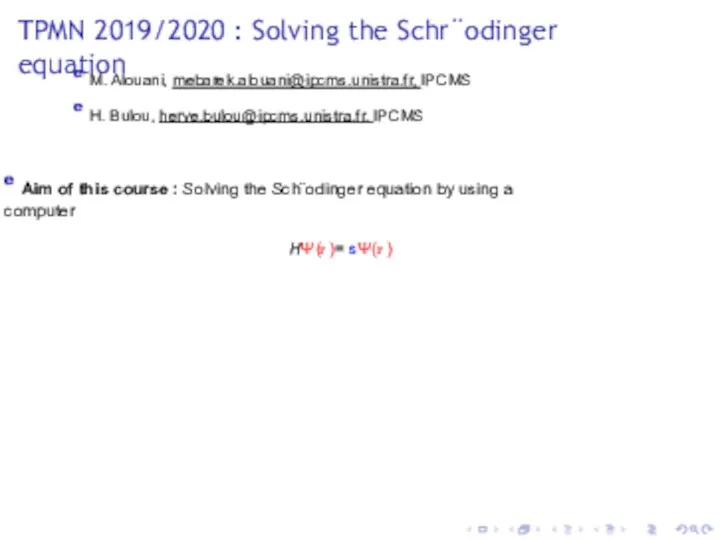 TPMN 2019/2020 : Solving the Schr¨odinger equation e M. Alouani,