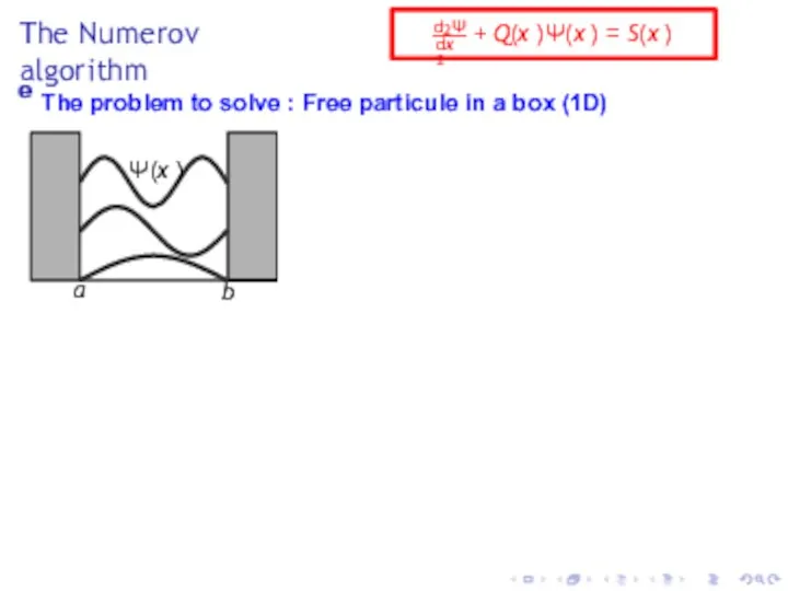 The Numerov algorithm e The problem to solve : Free