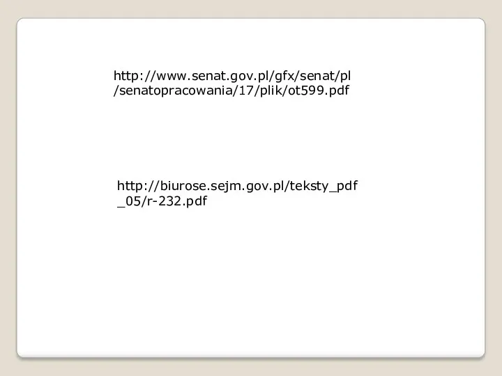 http://www.senat.gov.pl/gfx/senat/pl/senatopracowania/17/plik/ot599.pdf http://biurose.sejm.gov.pl/teksty_pdf_05/r-232.pdf