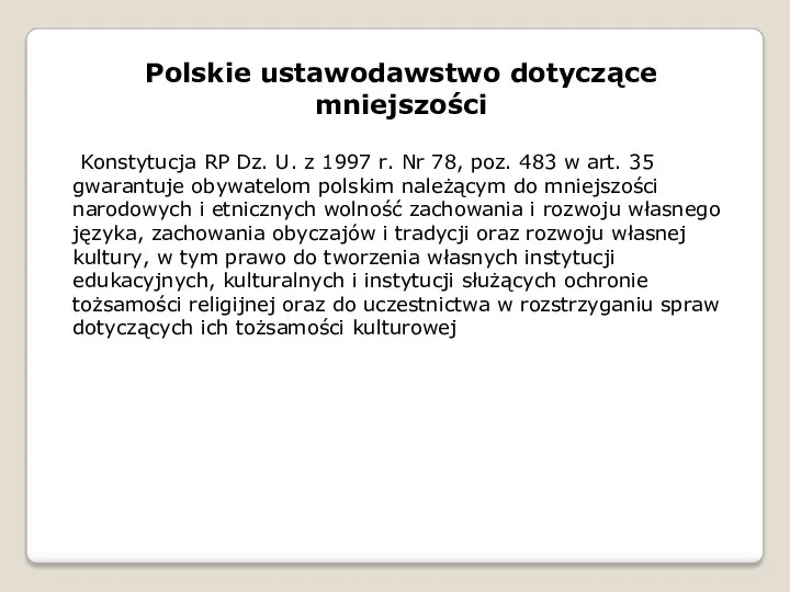Polskie ustawodawstwo dotyczące mniejszości Konstytucja RP Dz. U. z 1997 r. Nr 78,