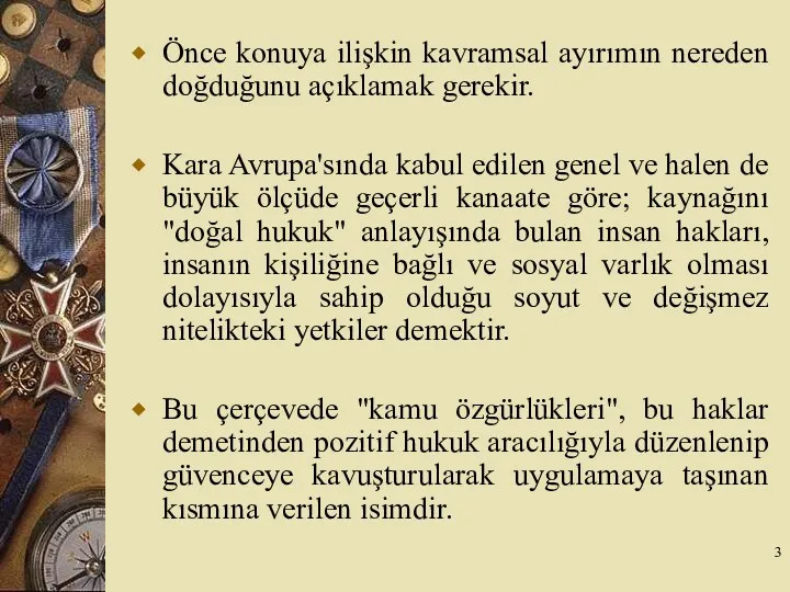 Önce konuya ilişkin kavramsal ayırımın nereden doğduğunu açıklamak gerekir. Kara