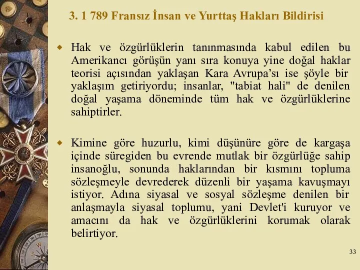 3. 1 789 Fransız İnsan ve Yurttaş Hakları Bildirisi Hak