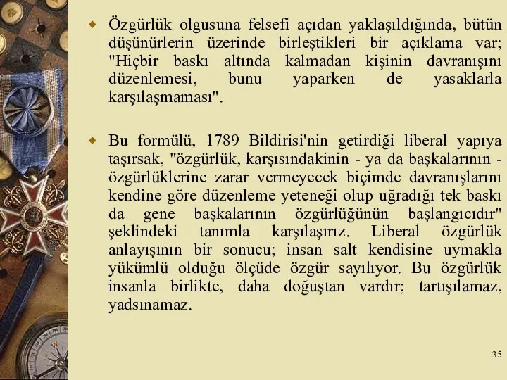 Özgürlük olgusuna felsefi açıdan yaklaşıldığında, bütün düşünürlerin üzerinde birleştikleri bir