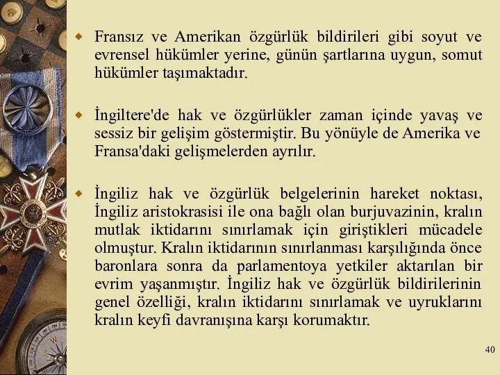 Fransız ve Amerikan özgürlük bildirileri gibi soyut ve evrensel hükümler