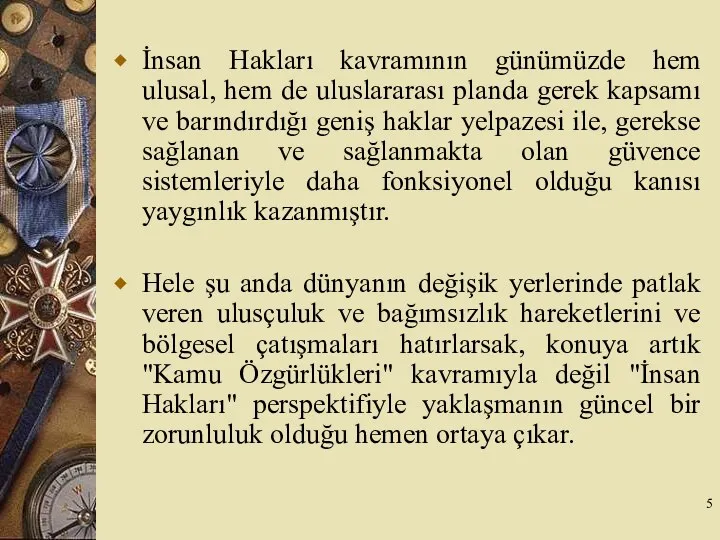 İnsan Hakları kavramının günümüzde hem ulusal, hem de uluslararası planda