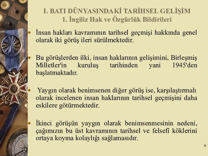 I. BATI DÜNYASINDAKİ TARİHSEL GELİŞİM 1. İngiliz Hak ve Özgürlük