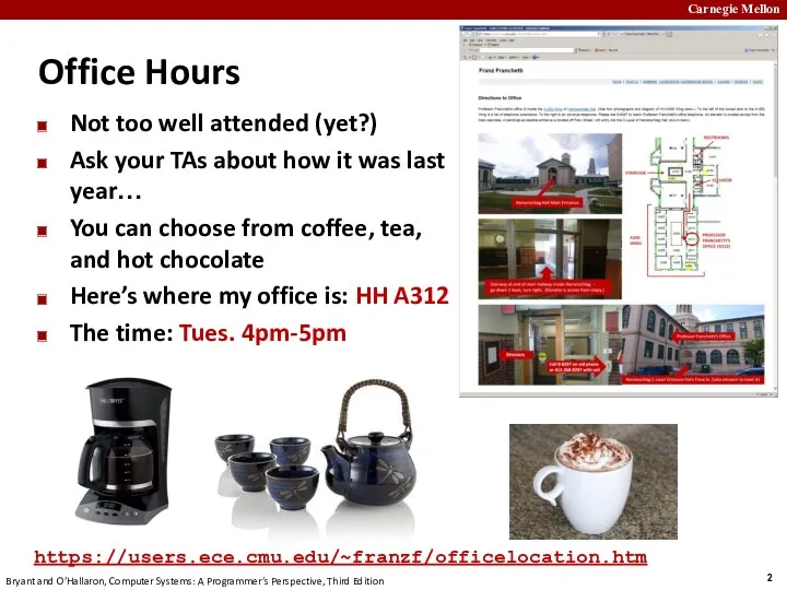 Office Hours Not too well attended (yet?) Ask your TAs