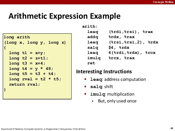 Arithmetic Expression Example Interesting Instructions leaq: address computation salq: shift