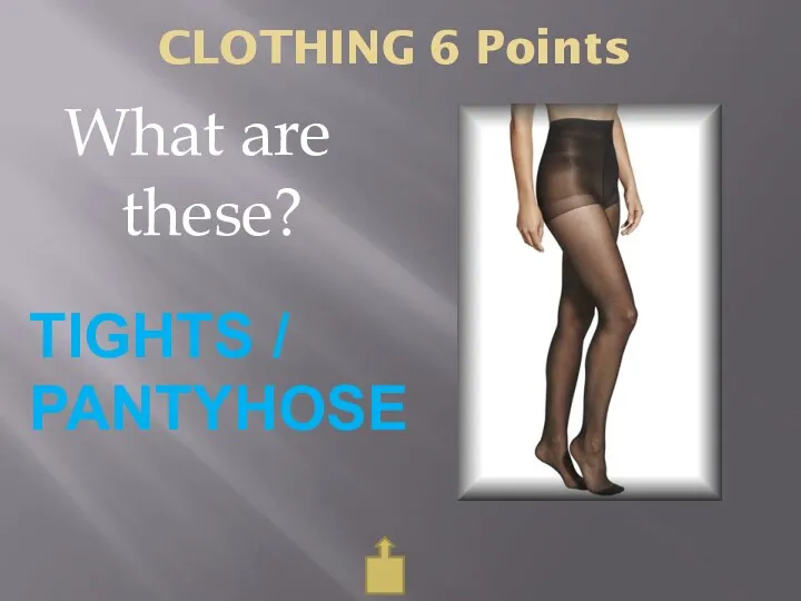 CLOTHING 6 Points TIGHTS / PANTYHOSE What are these?