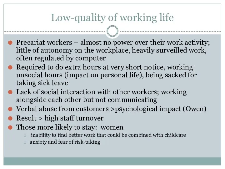 Low-quality of working life Precariat workers – almost no power